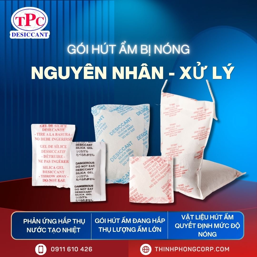 Nguyên nhân gói hút ẩm bị nóng