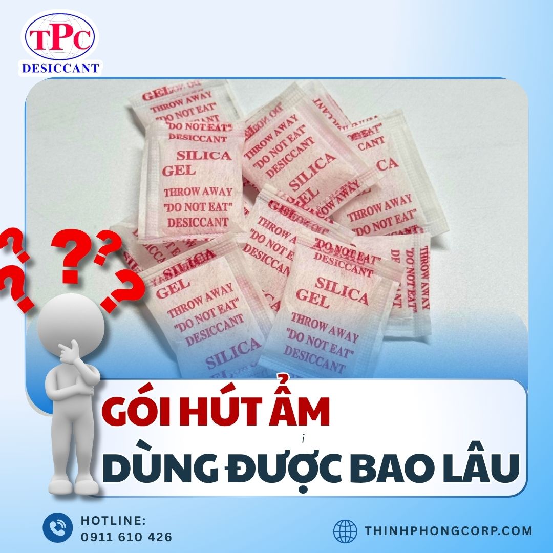 Gói hút ẩm bao lâu thì hết tác dụng?