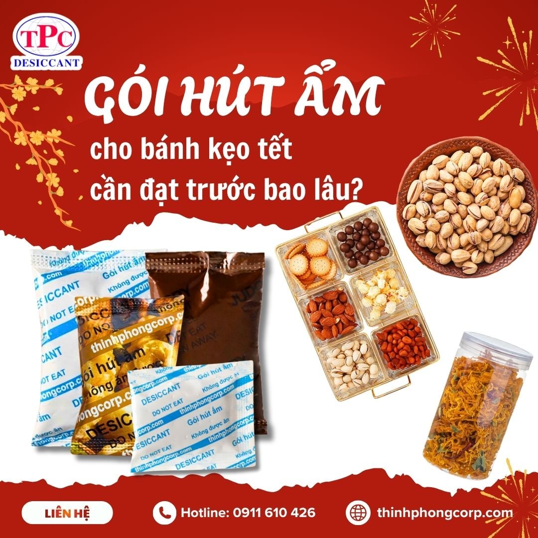 Gói hút ẩm cho bánh kẹo tết cần đặt trước bao lâu