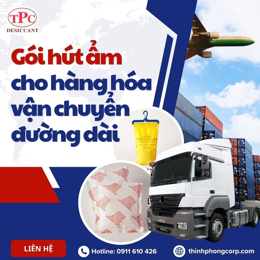 Gói Hút Ẩm Nào Tốt Cho Hàng Hóa Vận Chuyển Đường Dài