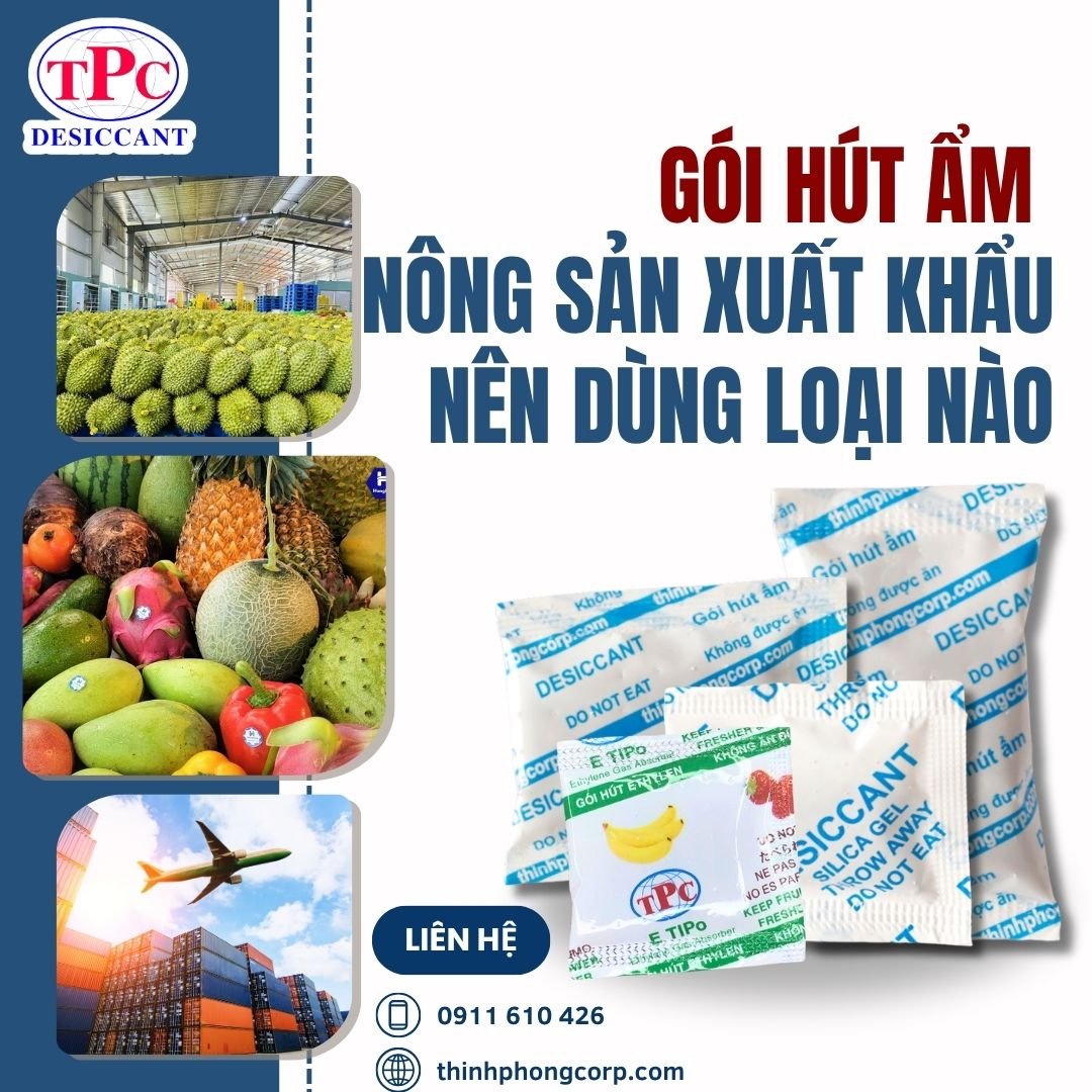 Gói hút ẩm cho nông sản xuất khẩu nên dùng loại nào