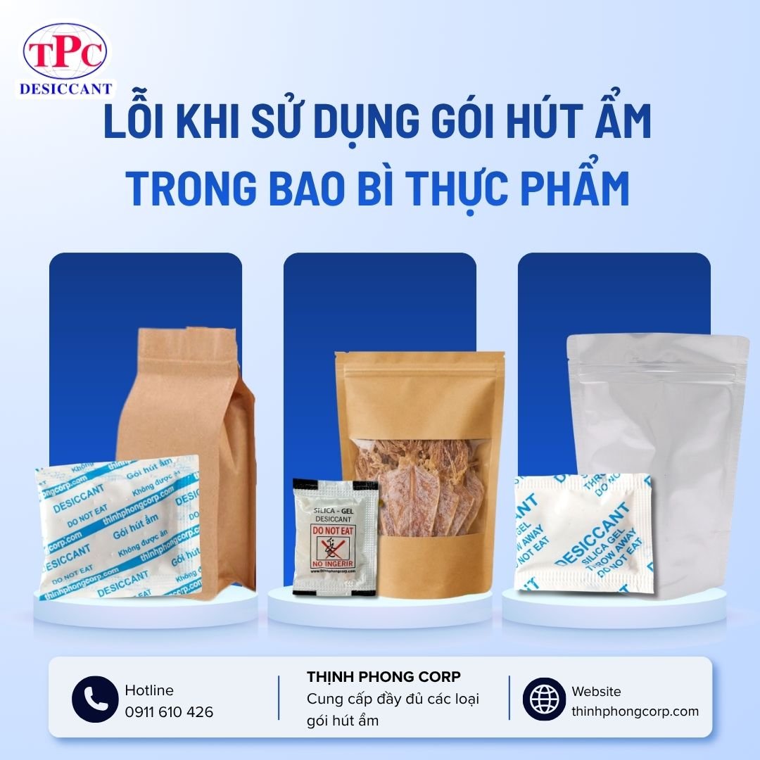 Lỗi khi sử dụng gói hút ẩm trong bao bì thực phẩm