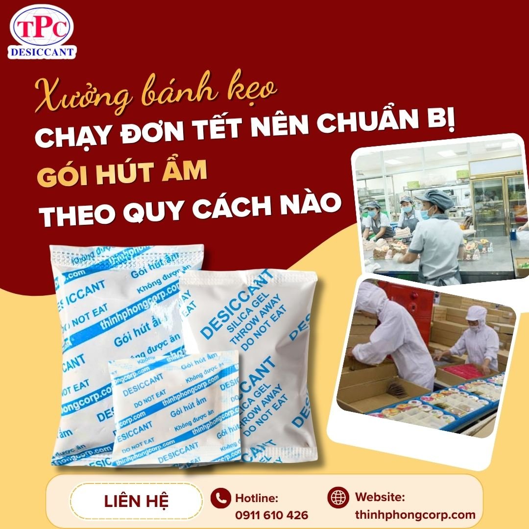 Xưởng bánh kẹo chạy đơn tết nên chuẩn bị gói hút ẩm theo quy cách nào
